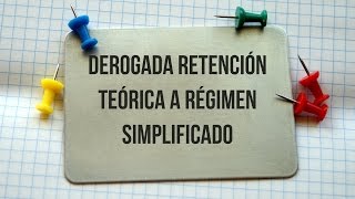 Derogada Retención teórica a régimen simplificado Reforma Tributaria 2016
