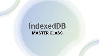 IndexedDB Master Class | Advanced JavaScript | Master Class