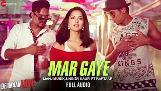 Mar Gaye -  Audio | Beiimaan Love | Sunny Leone | Manj Musik & Nindy Kaur ft Raf