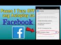 Paano i Turn OFF ang Autoplay sa Facebook | Facebook Tutorial