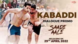 Kabaddi (Dialogue Promo) | Saade Aale | Deep Sidhu | New Punjabi Movie 2022 | 29 April