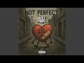 Not Perfect