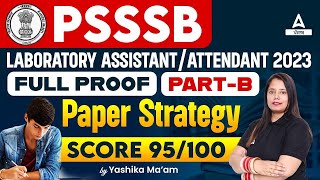 PSSSB Laboratory Assistant, Attendant 2023 | Full Proof Part-B Paper Strategy Score 95/100