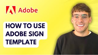 How to Use Adobe Sign Template [2026 Full Guide]