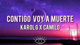 Karol G, Camilo - Contigo Voy a Muerte (Letra/Lyrics)