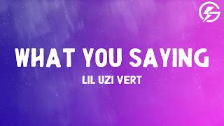 Lil Uzi Vert - What You Saying (Lyrics)
