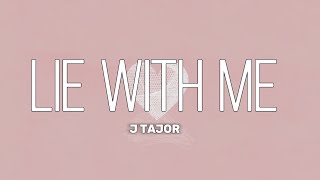 J Tajor  - Lie With Me  (Lyrics)