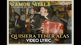 Ramon Ayala - Quisiera Tener Alas (Video Lyric Oficial)