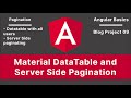 Angular Material DataTable & Server Side Pagination | Blog Project V-09