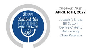 Behind The Headlines - April 16th, 2022 - WLIW-FM