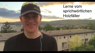 Lerne vom sprichwörtlichen Holzfäller