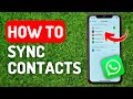 How to Sync Whatsapp Contacts - Full Guide