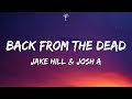 Jake Hill & Josh A - Back From The Dead (Lyrics)