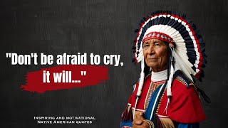 10 Inspiring Native American Quotes That Will Touch Your Soul