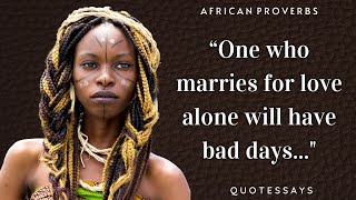 Wise African Proverbs And Sayings | Deep African Wisdom | True Wisdom