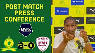 Coach Rhulani Mokwena’s post match press conference | Mamelodi Sundowns 2-0 Sekhukhune United