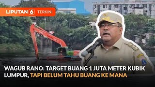 Wagub Jakarta Rano Karno Targetkan Buang 1 Juta Meter Kubik Lumpur, Tapi Belum Tahu Buang Ke Mana