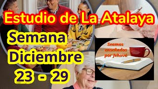 Estudio de La Atalaya. Semana Diciembre 23 - 29