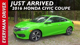 Just Arrived: 2016 Honda Civic Coupe on Everyman Driver