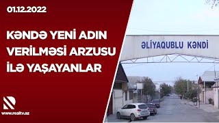 Kəndə yeni adın verilməsi arzusu ilə yaşayanlar