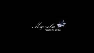 Matando memorias - Magnolia y los no me Olvides