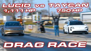 LUCID AIR vs TAYCAN * 1,111 HP Lucid Air vs Porsche Taycan Turbo S 1/4 Mile Drag & Roll Races