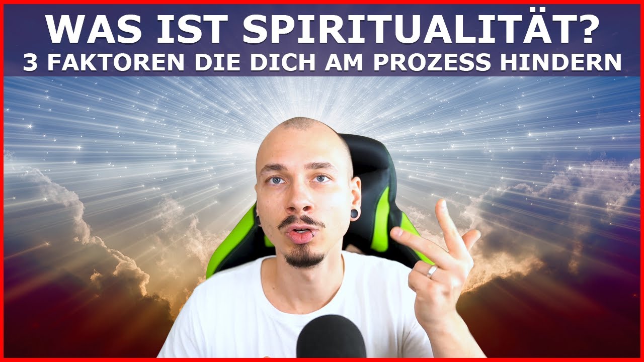 Was Ist SPIRITUALITÄT Wirklich? 3 FAKTOREN Die DICH In Deinem ...