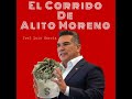 el corrido de alito moreno