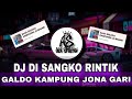 DJ DI SANGKO RINTIK GALDO KAMPUNG JO NAGARI TERBARU YANG LAGI VIRALL DI TIKTOK INI YANG KALIAN CARI