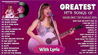 Taylor Swift Songs Playlist 2024 ~ Taylor Swift Greatest Hits (Lyrics)