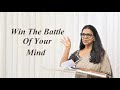 Win The Battle Of Your Mind - CWC - Pastor Annu Mahesh