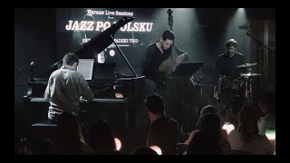 Sebastian Zawadzki Trio - Underestimated - Live at Jassmine (Warsaw) ᴴᴰ