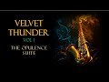 Velvet Thunder, Vol. 1: The Opulence Suite | A 20-Minute Smooth Jazz R&B Longplay-Focus & Atmosphere