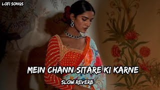 Chann Sitare (Slowed+Reverb) Oye Makhna | Ammy Virk | Insta Trending