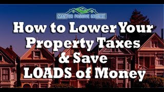 How to Lower Your Property Taxes and Save LOADS of Money