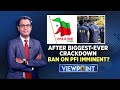 PFI Raids News | After Biggest-Ever Crackdown | Ban On PFI Imminent? | PFI Raids Case | Latest News