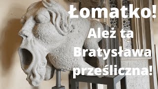 Słowacja #10 Bratysława! Pressburg! Pozsony!