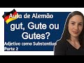 Adjetivo como Substantivo | Parte 2 | Aula de Alemão | Deutsch B1