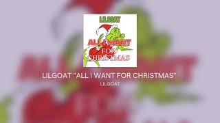 LILGOAT "ALL I WANT FOR CHRISTMAS"