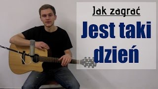 #69 Jak zagrać Jest taki dzień na gitarze - JakZagrac.pl