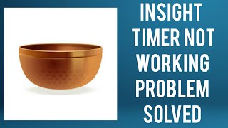 How To Solve Insight Timer App Not Working(Not Open) Problem|| Rsha26 Solutions