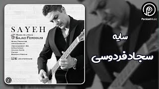 Sajad Ferdousi - Sayeh - آهنگ سایه از سجاد فردوسی