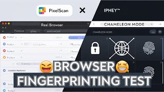 Browser Fingerprinting Showdown: Pixelscan vs Iphey vs Chameleon Mode | Real Browser Test