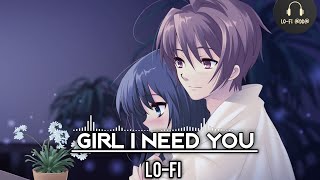 Girl i need you || slowed and reverb || lofi version