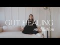 GUT HEALING Meditation | Heal Digestive Issues & Decrease Anxiety with Gut-Directed Meditation