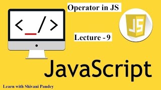 #9 Arithmetic Operator in Javascript || Javascript Tutorial in Hindi