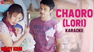 Chaoro (Lori) Karaoke + Lyrics (Instrumental) | MARY KOM | Priyanka Chopra