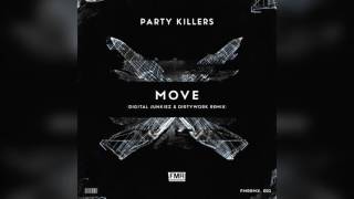 Party Killers - Move (Digital Junkiez \u0026 Dirtywork Remix)