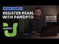 Register Pearl with Panopto [Pearl family]