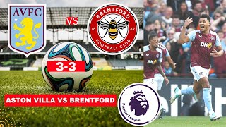 Aston Villa vs Brentford 3-3 Live Stream Premier League Football EPL Match Score 2024 Highlights
